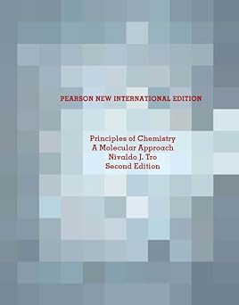 Principles of Chemistry A Molecular Approach