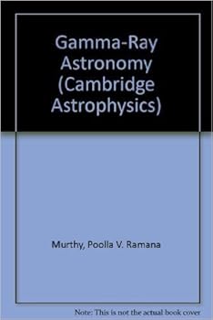 Hardcover Gamma-Ray Astronomy (Cambridge Astrophysics, Series Number 9) Book