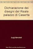 luigi vanvitelli psicologia login  Dichiarazione dei disegni del Reale palazzo di Caserta