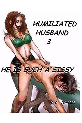 He Is Such a Sissy (Humiliated Husband)