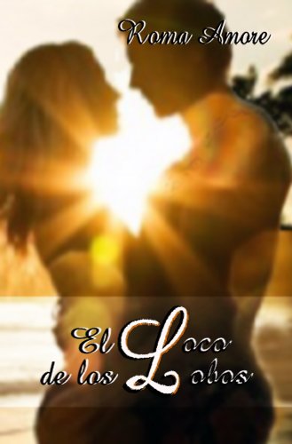 El Loco de los Lobos (Spanish Edition)