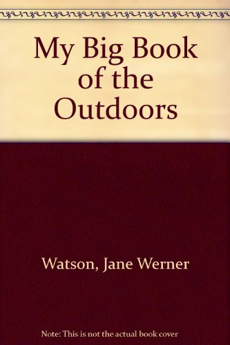 My Big Book of the Outdoors 0307604063 Book Cover