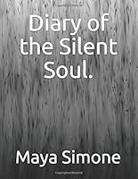 Diary of the Silent Soul 1095332333 Book Cover