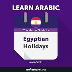 Learn Arabic: The Master Guide to Egyptian Holidays for Beginners cover art