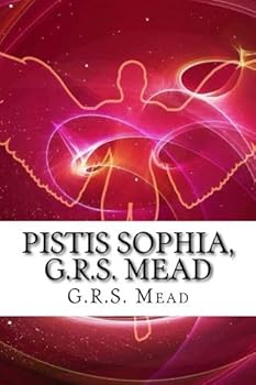 Pistis Sophia, G. R. S. Mead