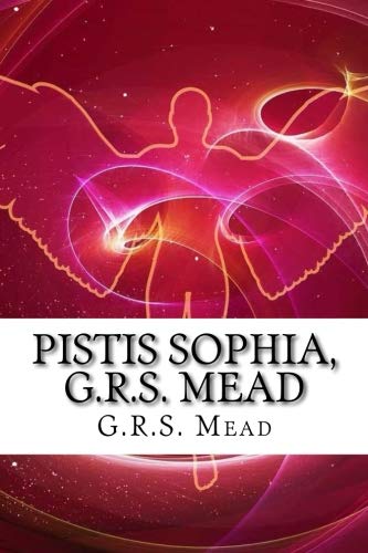 Pistis Sophia: A Gnostic Gospel