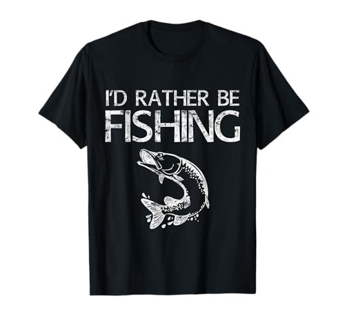 I'd Rather Be Fishing - Camiseta de pescador Camiseta