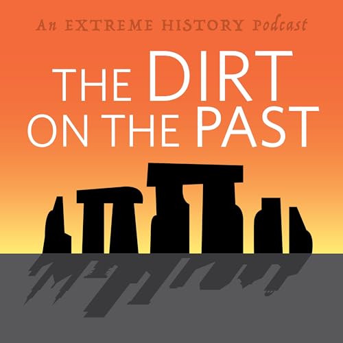 The Extreme History Project: The Dirt on the Past Titelbild