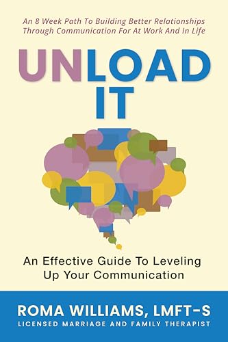 Unload It : An Effective Guide for Leveling Up Your Communication (English Edition)