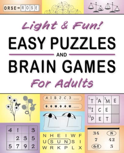 Light & Fun! Easy Puzzles and Brain Games for Adults: Includes Large-print Word Searches, Odd One Out, Crosswords, Logic Games, Find The Differences, Mazes, Unscramble, Sudoku and Much More