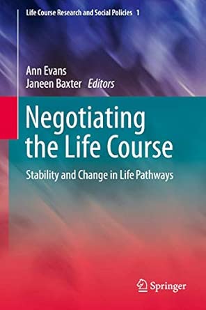 Negotiating the Life Course: Stability and Change in Life Pathways: 1 2013th Edition book cover