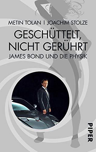 Geschüttelt, nicht gerührt: James Bond und die Physik Geschüttelt, nicht gerührt: James Bond und die Physik