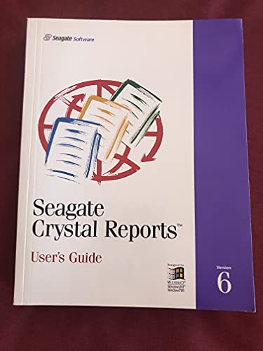 SEAGATE CRYSTAL REPORTS USER'S GUIDE VERSION 6