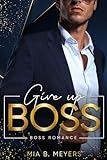 Give Up Boss (Boss-Duo) - Mia B. Meyers 