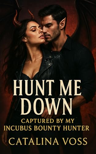 Hunt Me Down: A Steamy Enemies to Lovers Paranormal Romance with Fated Mates (English Edition)