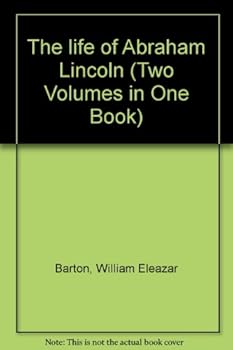 Hardcover THE LIFE OF ABRAHAM LINCOLN Two Volumes in One Book