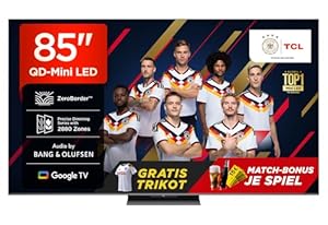 TCL 85Q8C 85 Zoll QD-Mini LED Fernseher, 4K HDR Premium 5000, ZeroBorder, Smart Google TV, CrystGlow WHVA-Panel, Audio von Bang und Olufsen, 144Hz Motion Clarity Pro, Dolby Vision IQ und Atmos