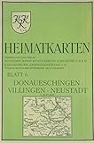  Heimatkarten. Blatt 6. Donaueschingen, Villingen, Neustadt.