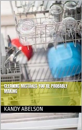 Cleaning Mistakes You’re Probably Making (English Edition)