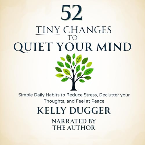 Page de couverture de 52 Tiny Changes to Quiet Your Mind