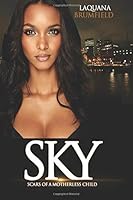 Sky: Scars of a Motherless Child 153996292X Book Cover