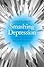 Smashing Depression: Escaping the Prison and Finding a Life