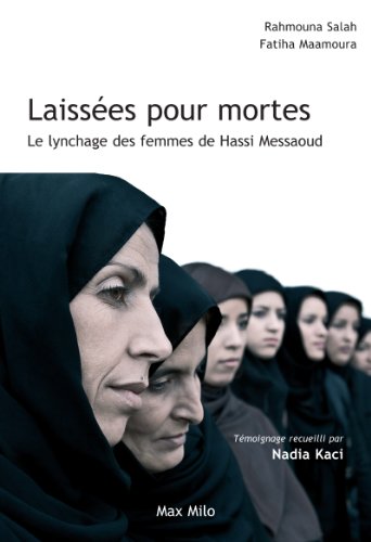 Télécharger Laissées pour mortes: Le lynchage des femmes de Hassi Messaoud - Témoignage PDF Ebook En Ligne