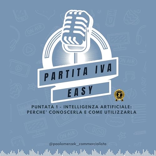 Intelligenza Artificiale: Perch&egrave; conoscerla e come usarla al meglio