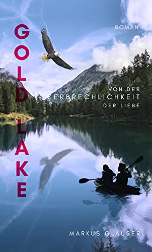 Cover zum Buch Gold Lake: Von der Zerbrechlichkeit d...