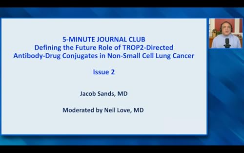 Non-Small Cell Lung Cancer — 5-Minute Journal Club Issue 2 with Dr Jacob Sands: Defining the Role of TROP2-Directed Antibody-Drug Conjugates Podcast Por arte de portada