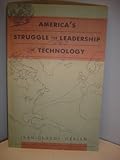  America\'s Struggle for Leadership in Technology by Jean-Claude Derian (1992-10-08)