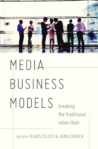 Media Business Models: Breaking the Traditional Value Chain