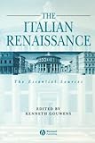 The Italian Renaissance: The Essential Sources