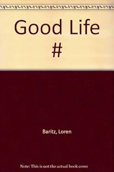 The Good Life: The Meaning of Success for the American Middle Class