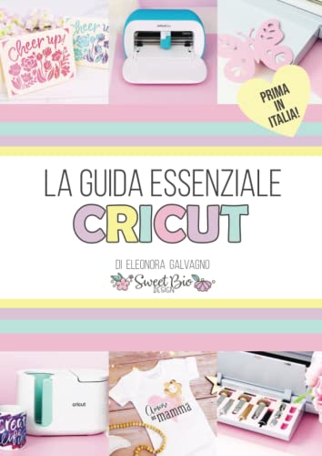  La Guida Essenziale Cricut: di SweetBiodesign