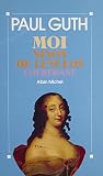 Moi, Ninon de Lenclos, courtisane