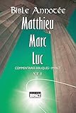 Bible annot&Atilde;&copy;e N.T. 1 - Matthieu, Marc, Luc: Commentaires bibliques Impact (French Edition)