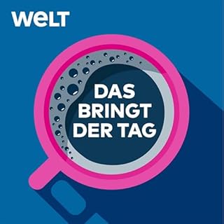 Das bringt der Tag &ndash; Nachrichten und Analysen Titelbild