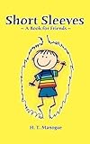 short sleeves  Short Sleeves A Book For Friends