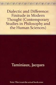 Hardcover Dialectic and Difference: Finitude in Modern Thought (Contemporary Studies in Philosophy and the Human Sciences) (English and French Edition) Book