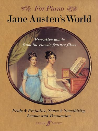 For Piano: Jane Austen's World | Piano Sheet Music Songbook | Intermediate Film Score Arrangements for Piano | Classic Movie Music from Pride and Prejudice Emma Sense and Sensibility Persuasion