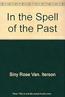 In the spell of the past 0688220231 Book Cover