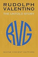 Rudolph Valentino The Untold Story 0983343667 Book Cover