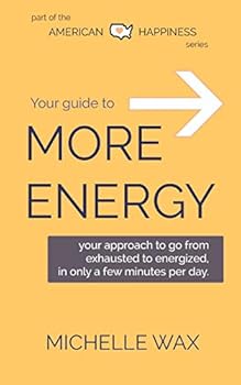 Paperback Your Guide to More Energy: Go from Exhausted to Energized in Only A Few Minutes Per Day Book