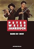peter weiss die ermittlung hausarbeit  Peter Weiss Jahrbuch: 2021 (Peter Weiss Jahrbuch: für Literatur, Kunst und Politik im 20. und 21. Jahrhundert)