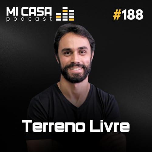 Terreno é o ativo mais estratégico do mercado imobiliário? | Mi Casa 188