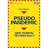 Pseudopandemic: New Normal Technocracy (English Edition)