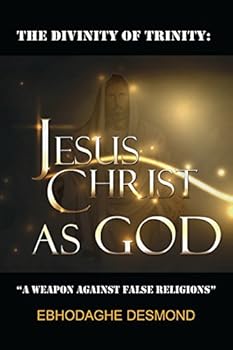 Paperback The Divinity of Trinity: Jesus Christ as God: A Weapon Against False Religions Book