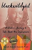 Blackwildgirl: A Writer's Journey to Take Back Her Superpower