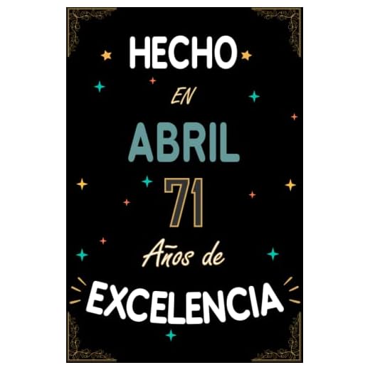 CUADERNO, HECHO EN ABRIL 1952 71 AÑOS DE EXCELENCIA: Regalo de 71 cumpleaños para mujeres y hombres, ideas de 71 cumpleaños... un cumpleaños... ... regalo de 71 cumpleaños para él/ella.